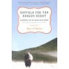 Buffalo for the Broken Heart: Restoring Life to a Black Hills Ranch (Dan O'Brien)(Brožovaná)