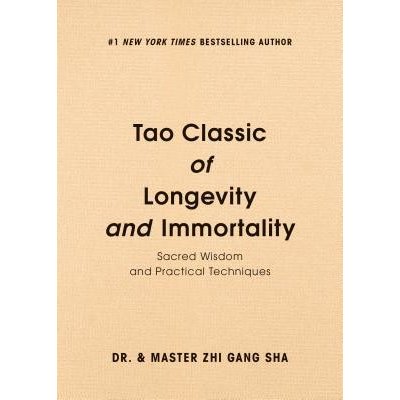 Tao Classic of Longevity and Immortality - Sacred Wisdom and Practical Techniques Sha Zhi GangPevná vazba
