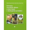 Ochrana ovocných dřevin a révy vinné v ekologické produkci - Milan Hluchý, Kolektiv