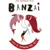 Banzai: Toto je Japonsko pre deti - Zofia Fabjanowska-Micyk