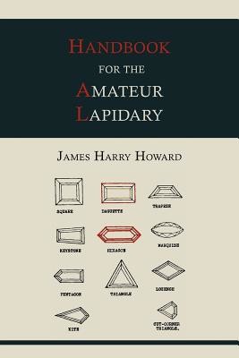 Handbook for the Amateur Lapidary Howard James HarryPaperback