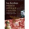 Příběh Operace Valkýra - Kershaw Ian
