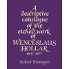 Descriptive Catalogue of the Etched Work of Wenceslaus Hollar 1607-1677 (Richard Pennington)(Brožovaná)