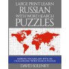 Large Print Learn Russian with Word Search Puzzles: Learn Russian Language Vocabulary with Challenging Easy to Read Word Find Puzzles