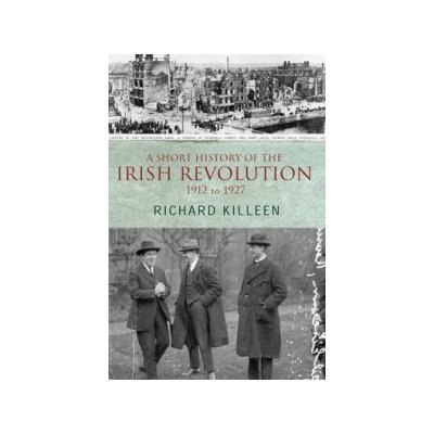 Short History of the Irish Revolution - 1912 -1927 Killeen RichardPaperback
