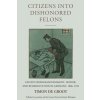 Citizens into Dishonored Felons