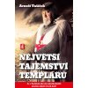 Největší tajemství templářů - Je v Čechách ukrytý nejzáhadnější okultní objekt všech dob? - Arnošt Vašíček