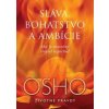 Sláva, bohatstvo a ambície - Osho