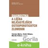 E-kniha Diagnostika a léčba nejčastějších osteoporotických zlomenin - Václav Báča, Valér Džupa, Martin Krbec