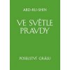 Ve světle Pravdy - Poselství Grálu (Abd-ru-shin)