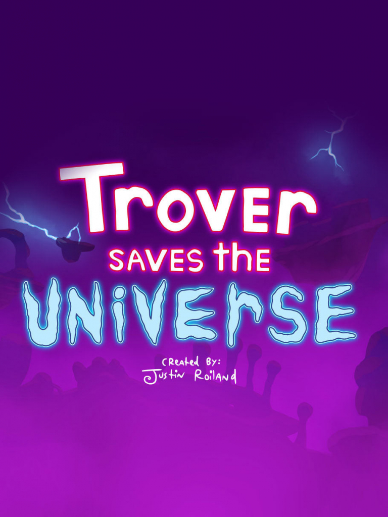 Trover Saves the Universe