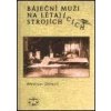 Báječní muži na létajících strojích
