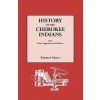 History of the Cherokee Indians and Their Legends and Folklore (Emmet Starr)(Brožovaná)