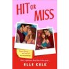 Hit or Miss - Elle Kelk, HarperCollins Publishers