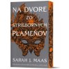 Na dvore zo strieborných plameňov (Na dvore z tŕňov a ruží 4) - Sarah J. Maas