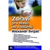 Zdraví je v hlavě, ne v lékárně