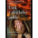 Kniha Útěk z afrického pekla - Barbora Koudelková, Milan Bárta
