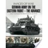 German Army on the Eastern Front: The Advance (Baxter Ian)