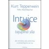Intuice tajuplná síla (Felix Aeschbacher, Kurt Tepperwein)