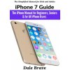 iPhone 7 Guide (Dale Brave)(Brožovaná)