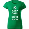 T-ričko Keep calm and drive BMW dámske tričko Farba trička: Tyrkysová, Farba potlače: Biela, Veľkosť: L
