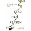 How Reason Can Lead to God