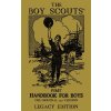 The Boy Scouts First Handbook For Boys (Legacy Edition): The Original 1911 Version (Doublebit Press)