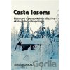 Cesta lesem: Mansové v perspektivě reflexivní ekologické antropologie