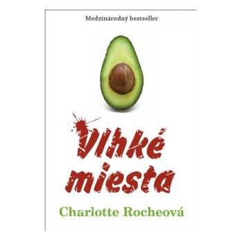 Vlhké miesta - Charlotte Rocheová