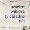 Wilková Scarlett - Ty chladné oči / Čárová D. / MP3 [CD]