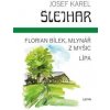 Florian Bílek, mlynář z Myšic / Lípa