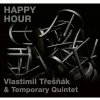 Happy Hour - CD - Vlastimil Třešňák, Temporary Quintet
