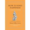 How to Find Happiness