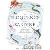 The Eloquence of the Sardine - Bill Francois