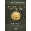 Lucemburská epopej III - Slavná léta (1348-1355) - Vondruška Vlastimil