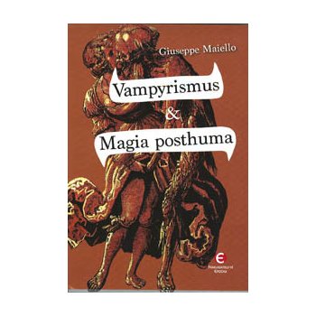 Vampyrismus & Magia posthuma Giuseppe Maiello