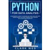 Python for Data Analysis: A Beginner's Guide to Wrangling and Analyzing Data Using Python