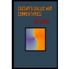 Caesar's Gallic War Commentaries in Latin: Commentariorum de Bello Gallico