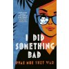I Did Something Bad - Pyae Moe Thet War