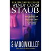 Shadowkiller (Wendy Corsi Staub)(Brožovaná)