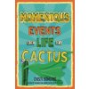 Momentous Events in the Life Of A Cactus (Dusti Bowling)(Pevná)