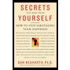 Secrets You Keep from Yourself: How to Stop Sabotaging Your Happiness (Dan Neuharth)(Brožovaná)
