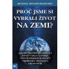 Proč jsme si vybrali život na Zemi? - Michael Bradford