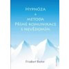 Hypnóza a metoda Přímé komunikace s nevědomím - Friedbert Becker