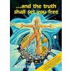 And the Truth Shall Set You Free