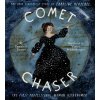 Comet Chaser: The True Cinderella Story of Caroline Herschel, the First Professional Woman Astronomer