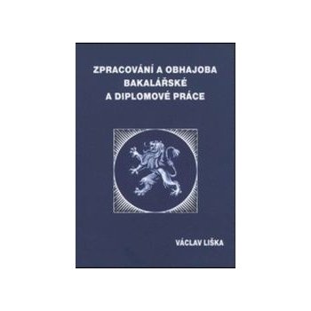 Zpracování a obhajoba bakalářské a diplomové práce - Václav Liška