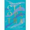 Cleopatra - Francine Prose, Yale University Press