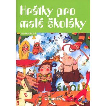 Hrátky pro malé školáky - Ivana Maráková