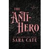 The Anti-hero (Sara Cate)(Brožovaná)
